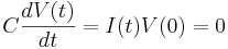  C \frac{dV(t)}{dt} = I(t) 
V(0) = 0 